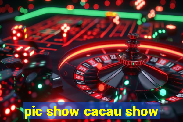 pic show cacau show
